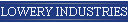 LOWERY INDUSTRIES